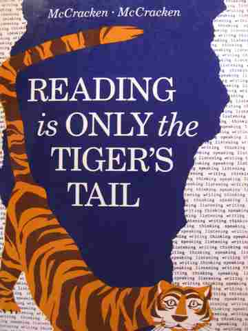 Reading Is Only the Tiger's Tail A Language Arts Program (P) by Robert A McCracken & Marlene J McCracken (image for) Reading Is Only the Tiger's Tail A Language Arts Program (P) by Robert A McCracken & Marlene J McCracken