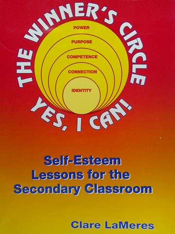 (image for) Winner's Circle: Yes, I Can! Self-Esteem Lessons for the Secondary Classroom (P) by Clare LaMeres