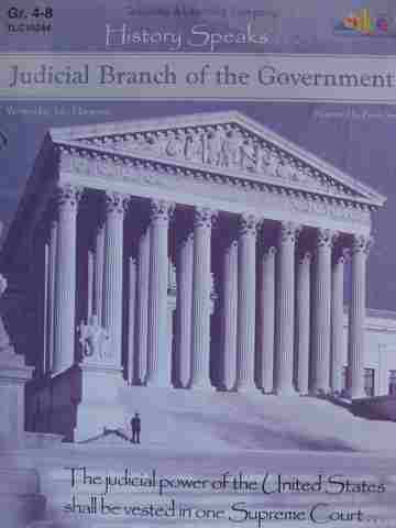 (image for) History Speaks... Judicial Branch of the Government Grades 4-8 (P)