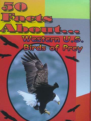 (image for) Wilbooks 50 Facts About... Western U S Birds of Prey (P) by Bruce Larkin
