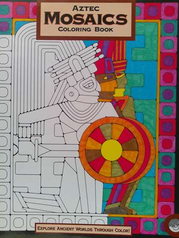 Aztec Mosaics Coloring Book Explore Ancient Worlds Through Color! (P) by Adam Turner (image for) Aztec Mosaics Coloring Book Explore Ancient Worlds Through Color! (P) by Adam Turner