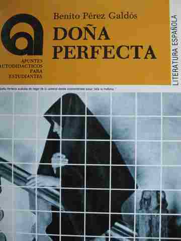 Apuntes Autodidacticos para estudiantes Dona Perfecta (P) by Benito Perez Galdos (image for) Apuntes Autodidacticos para estudiantes Dona Perfecta (P) by Benito Perez Galdos