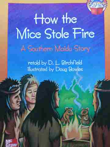 (image for) Adventure Books 4 How the Mice Stole Fire A Southern Maidu Story (P) by D L Birchfield