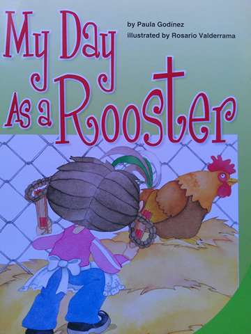 (image for) SRA Leveled Readers 2 My Day as a Rooster (P) by Paula Godinez
