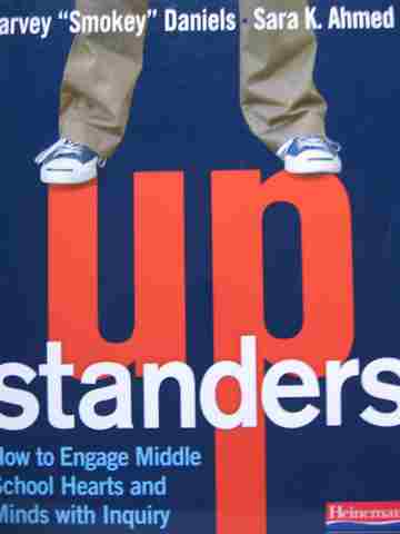 (image for) Upstanders How to Engage Middle School Hearts & Minds with Inquiry (P) by Harvey "Smokey" Daniels & Sara K Ahmed