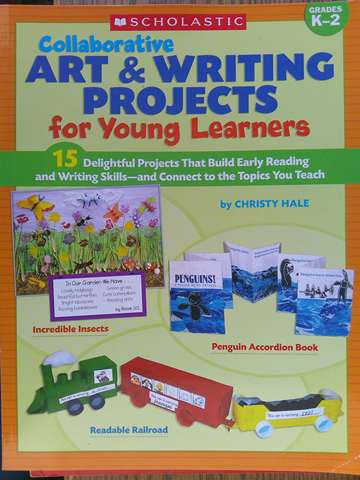 (image for) Collaborative Art & Writing Projects for Young Learners Grades K-2 (P) by Christy Hale