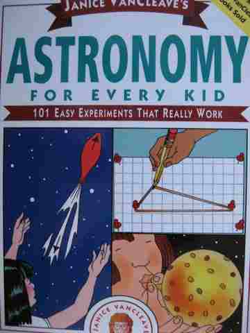 (image for) Janice VanCleave's Astronomy for Every Kid (P) by Janice Pratt VanCleave