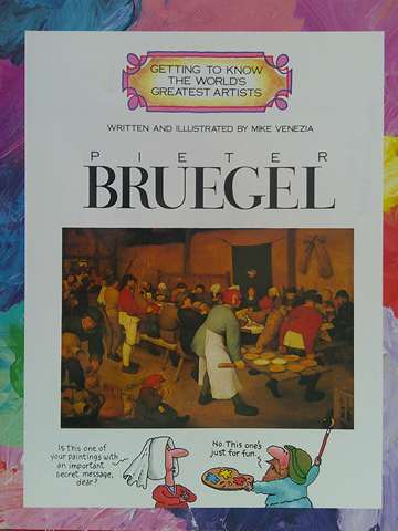 (image for) Getting to Know the World's Greatest Artists Pieter Bruegel (P) by Mike Venezia