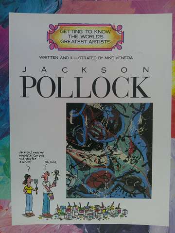 (image for) Getting to Know the World's Greatest Artists Jackson Pollock (P) by Mike Venezia