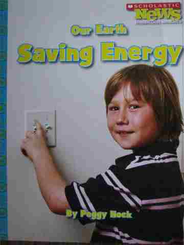 (image for) News Nonfiction Readers Our Earth Saving Energy (P) by Peggy Hock