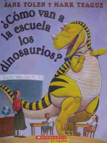 (image for) Como van a la escuela los dinosaurios? (P) by Jane Yolen