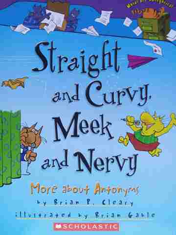 (image for) Straight & Curvy Meek & Nervy More About Antonyms (P) by Brian P Cleary