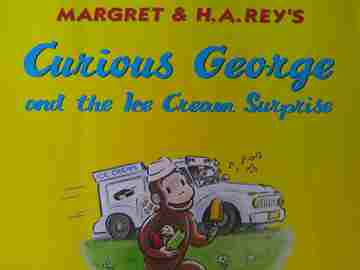 (image for) Margaret & H A Rey's Curious George & the Ice Cream Surprise (P) by Monica Perez