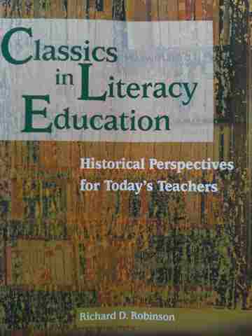 (image for) Classics in Literacy Education Historical Perspectives for Today's Teachers (P) by Robinson
