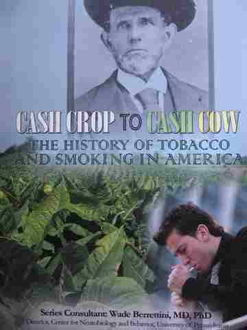 (image for) Tobacco the Deadly Drug Cash Crop to Cash Cow The History of Tobacco & Smoking in America (P) by Mary Meinking