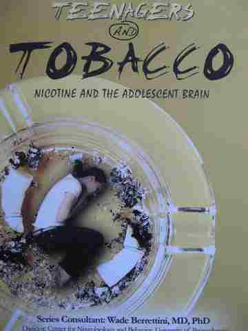 (image for) Tobacco the Deadly Drug Teenagers & Tobacco Nicotine & the Adolescent Brain (P) by Katie John Sharp