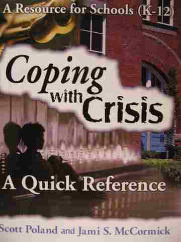 (image for) Coping with Crisis A Quick Reference (P) by Scott Poland & Jami S McCormick
