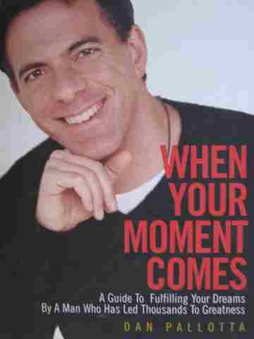 (image for) When Your Moment Comes (H) by Dan Pallotta
