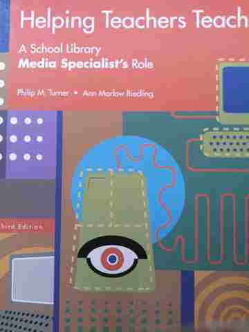 (image for) Helping Teachers Teach A School Library Media Specialist's Role 3e (P) by Turner & Riedling