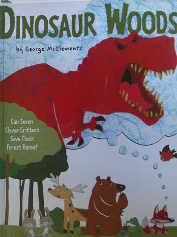 (image for) Dinosaur Woods Can Seven Clever Critters Save Their Forest Home? (P) by George McClements