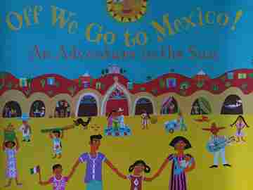 (image for) Off We Go to Mexico! An Adventure in the Sun (P) by Laurie Krebs