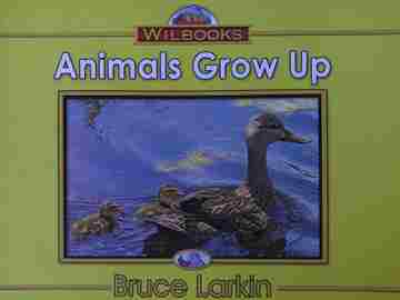(image for) Wilbooks Animals Grow Up (P) by Bruce Larkin