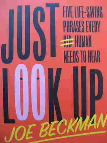 (image for) Just Look Up Five Life-Saving Phrases Every Kid Human Needs to Hear (P) by Beckman