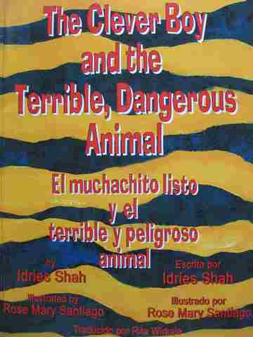 Clever Boy & the Terrible Dangerous Animal / El muchachito listo y el terrible y peligroso animal (P) by Idries Shah (image for) Clever Boy & the Terrible Dangerous Animal / El muchachito listo y el terrible y peligroso animal (P) by Idries Shah