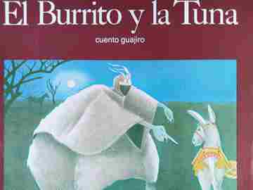 (image for) Coleccion narraciones indigenas El Burrito y la Tuna Cuento guajiro (P) by Ramon Paz Ipuana