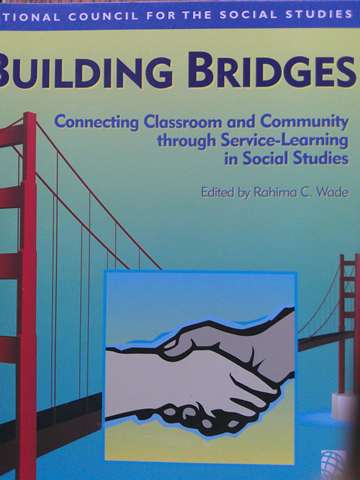 Building Bridges Connecting Classroom & Community Through Service-Learning in Social Studies (P) (image for) Building Bridges Connecting Classroom & Community Through Service-Learning in Social Studies (P)