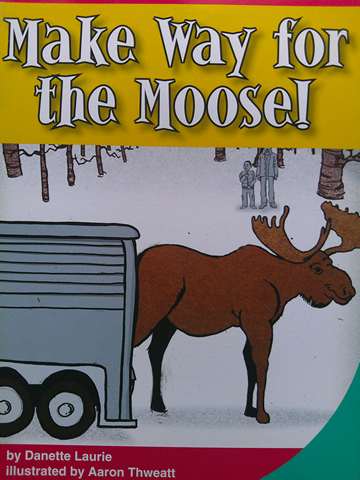 (image for) SRA Leveled Readers 5 Make Way for the Moose! (P) by Danette Laurie