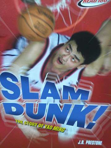 (image for) Read180 2 Slam Dunk! The Story of Yao Ming (P) by J B Prestone