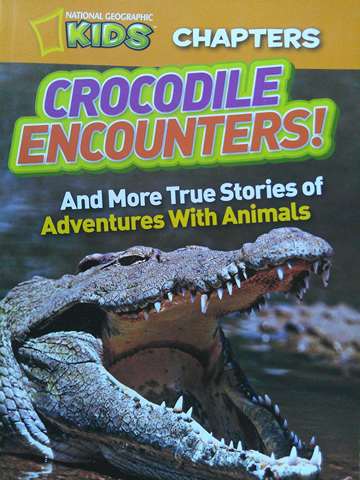 (image for) Kids Chapters Crocodile Encounters! & More True Stories of Adventures with Animals (P) by Barr & Zoehfeld