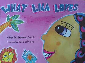 (image for) Beginning Literacy Stage A What Lila Loves (P) by Bronwen Scarffe