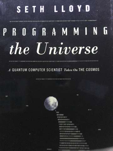 (image for) Programming the Universe A Quantum Computer Scientist Takes on the Cosmos (H) by Seth Lloyd