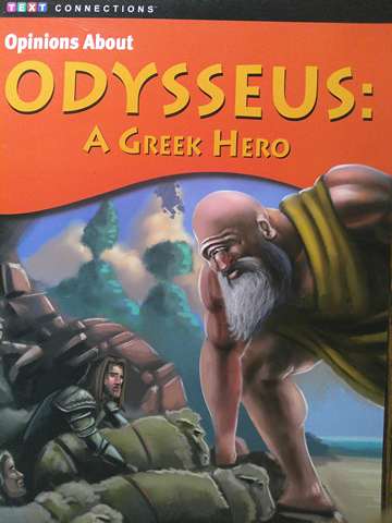(image for) Text Connections Opinions About Odysseus A Greek Hero (P) by Cynthia Swain
