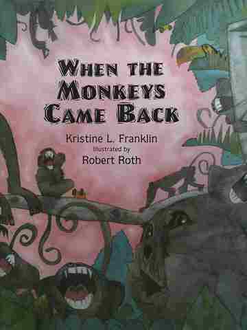 (image for) When the Monkeys Came Back (P) by Kristine L Franklin