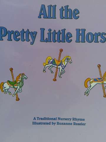 (image for) Sing a Rhyme All the Pretty Little Horses (P) by Roxanne Ressler