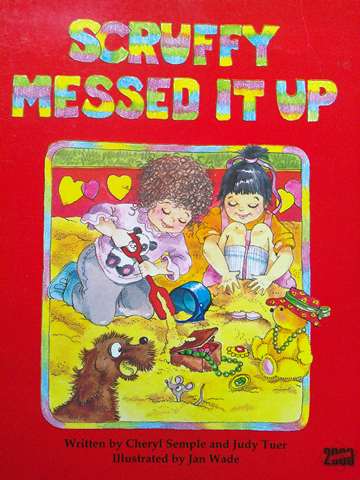 (image for) Literacy 2000 Scruffy Messed It Up (P) by Cheryl Semple & Judy Tuer