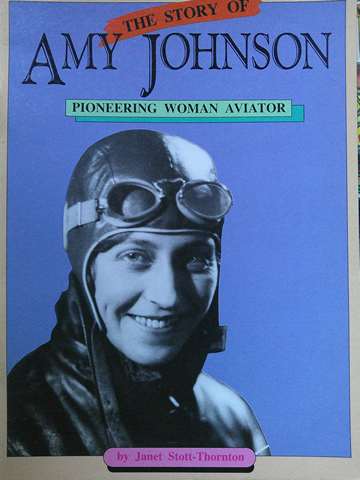 (image for) Literacy 2000 The Story of Amy Johnson Pioneering Woman Aviator (P) by Janet Stott-Thornton