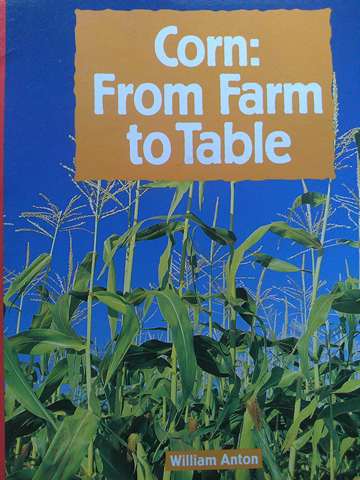 (image for) Discovery Links Early Level Corn From Farm to Table (P) by William Anton