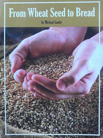 (image for) SRA Leveled Readers 3 From Wheat Seed to Bread (P) by Michael Ganby