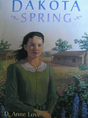 Dakota Spring (P) by D Anne Love (image for) Dakota Spring (P) by D Anne Love