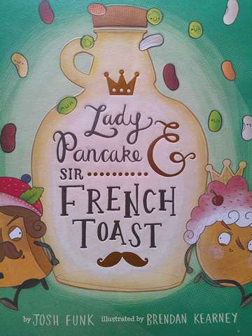 Lady Pancake & Sir French Toast (H) by Josh Funk (image for) Lady Pancake & Sir French Toast (H) by Josh Funk