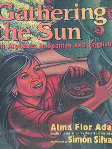 (image for) Gathering the Sun An Alphabet in Spanish & English (P) by Alma Flor Ada