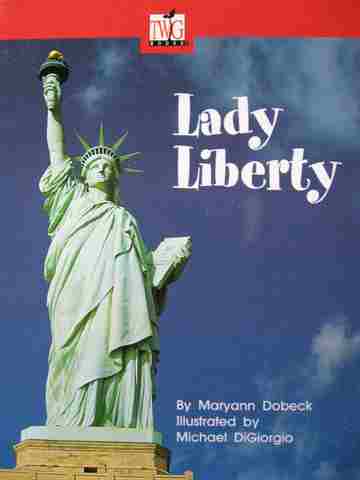 (image for) TWiG Books Level J Lady Liberty (P) by Maryann Dobeck