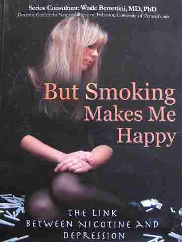 (image for) Tobacco the Deadly Drug But Smoking Makes Me Happy The Link Between Nicotine & Depression (P) by David Hunter