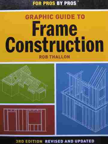 Graphic Guide to Frame Construction 3e Revised & Updated (P) by Rob Thallon (image for) Graphic Guide to Frame Construction 3e Revised & Updated (P) by Rob Thallon