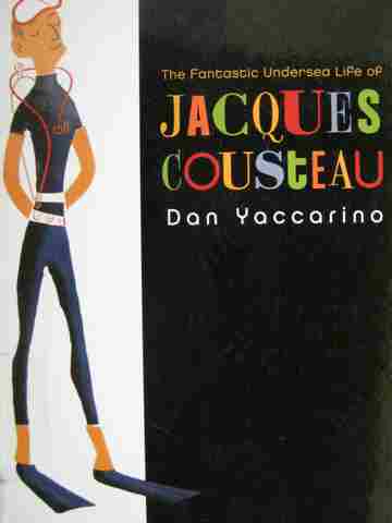 (image for) Fantastic Undersea Life of Jacques Cousteau (H) by Dan Yaccarino