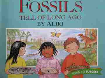 (image for) Soar to Success 3 Fossils Tell of Long Ago Revised Edition (P) by Aliki